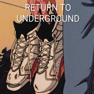 Return to underground