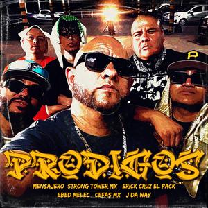 PRODIGOS (feat. EBED MELEC, Erick Cruz El Pack, Cefas MX, Strong Tower MX & J DA WAY)