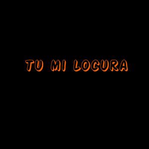 Tu mi locura