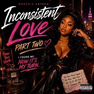 Inconsistent Love, Pt. 2