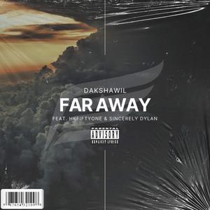 Far Away (feat. HKFIFTYONE & Sincerely Dylan)