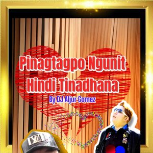 Pinagtagpo Ngunit Hindi Tinadhana