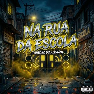 NA RUA DA ESCOLA ( PAREDÃO DO ALEMÃO)