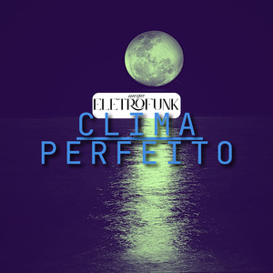 Mega EletroFunk Clima Perfeito