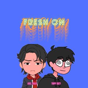 Fresh on (feat. Tripp Sbzy)