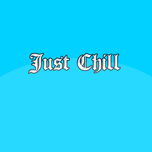 Just Chill