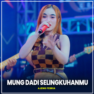Mung Dadi Selingkuhanmu