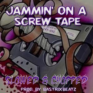 JAMMIN' ON A SCREW TAPE (DJ ScrewFace Remix Slowed & Chopped)