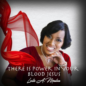 There Is Power in Your Blood Jesus