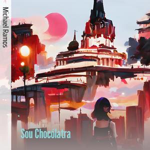 Sou Chocólatra (Remastered 2024)