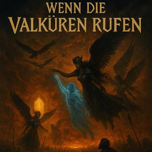 Wenn die Valküren rufen