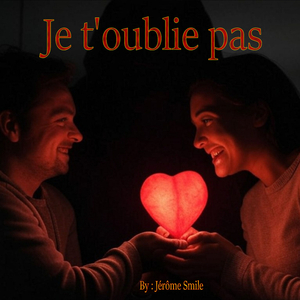 Je t'oublie pas