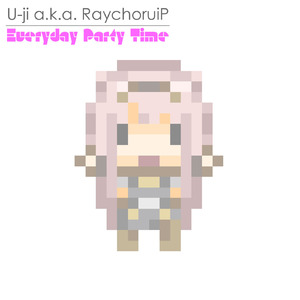 Everyday Party Time (feat. 巡音ルカ)