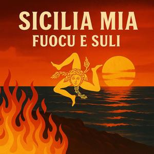 SICILIA MIA FUOCU E SULI