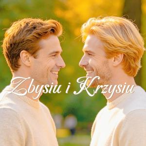 Zbysiu i Krzysiu