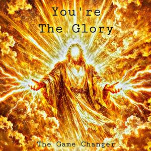 You're The Glory