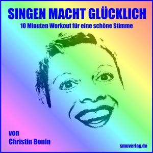 SINGEN MACHT GLÜCKLICH Übung 5 Sanftes Erwecken des Brustregisters (orig)