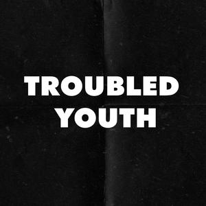 Troubled Youth