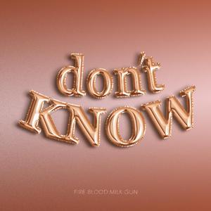 Don't Know（Prod.Gr33nart Beats）