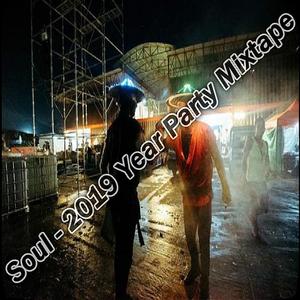 Soul - 【2019 Year Party Mixtape】