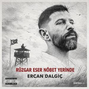 RÜZGAR ESER NÖBET YERİNDE