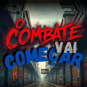 O COMBATE VAI COMEÇAR