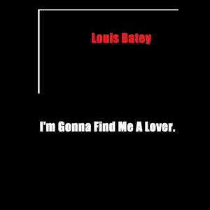 I'm Going To Find Me A Lover