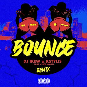 Bounce (feat. Kstylis) (Remix) (Remix)