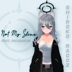 Not My Slime (feat. okudakun)