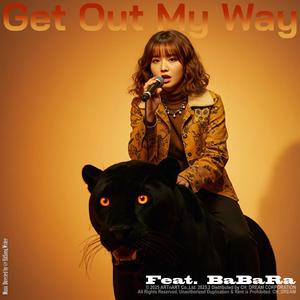 기막혀 비켜 Get Out My Way (feat. BaBaRa)
