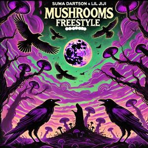 Mushrooms (Freestyle) (feat. LIL JIJI)