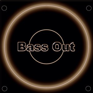 Bass Out