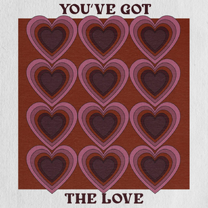 You've Got The Love