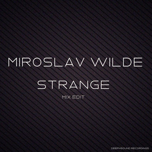 Strange (Miroslav Wilde Edit)