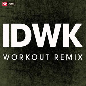 Idwk (Workout Remix)
