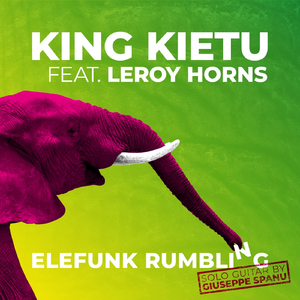 Elefunk Rumbling (feat. Leroy Horns & Giuseppe Spanu)