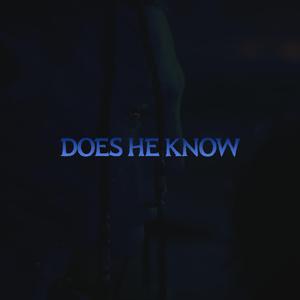 Does He Know