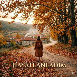Hayatı Anladım