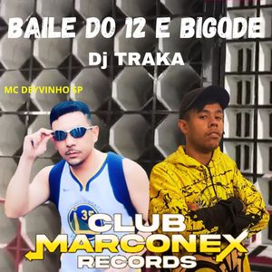 Baile do 12 e Bigode