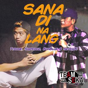 Sana Di Na Lang (feat. BonBlue & Sniprince)