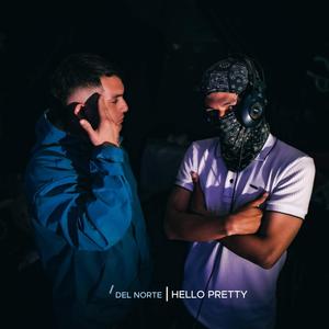 DEL NORTE (HELLO PRETTY)