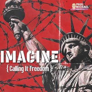 IMAGINE (Calling It Freedom)
