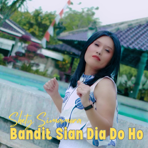 Bandit Sian Dia Do Ho