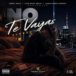 No Te Vayas (feat. ALONSO 13)