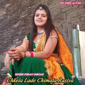 Chkela Lade Chimata Rasiya