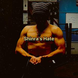 Shinra's Hate