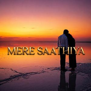 MERE SAATHIYA