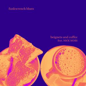 Beignets & Coffee (feat. Nick Moss)