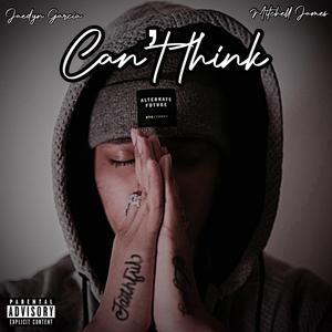 Cant Think (feat. Mitchell James)