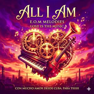ALL I AM
